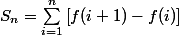 S_n=\sum_{i=1}^n\left[f(i+1)-f(i)\right]